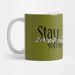 Stay Positive,solve problems... Mug